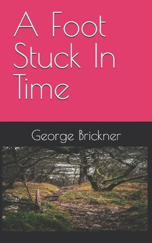 A Foot Stuck In Time
