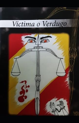 Victima o verdugo