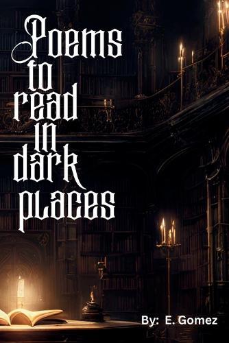 Poems to read in dark places