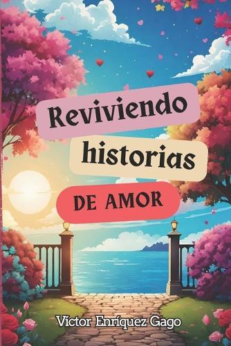 Reviviendo historias de amor