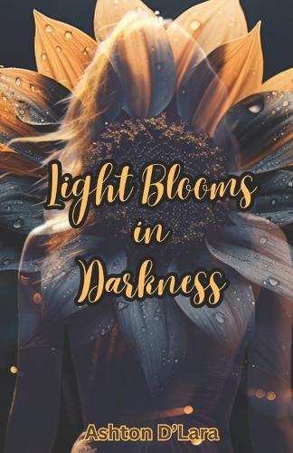 Light Blooms in Darkness: A strangers to lovers romance