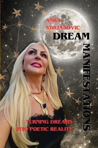 Dream Manifestation: Turning Dreams into Poetic Reality