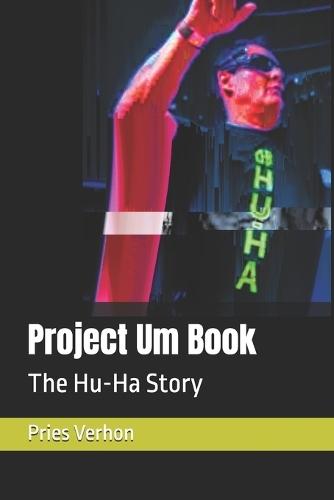 Project Um Book: The Hu-Ha Story