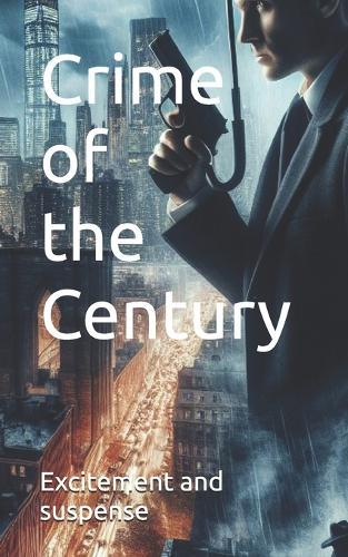 Crime of the Century: 5×8 inch