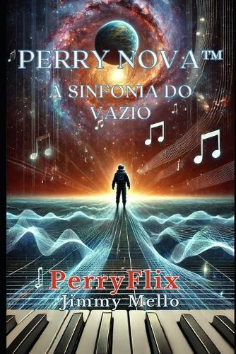 Perry Nova e a Sinfonia do Vazio: PerryFlix