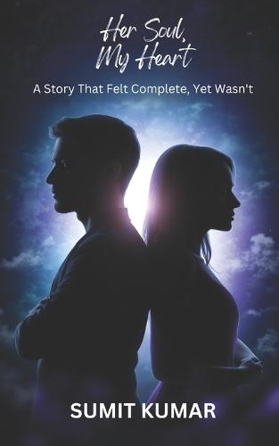 Her Soul, My Heart: A Story That Felt Complete, Yet Wasn't