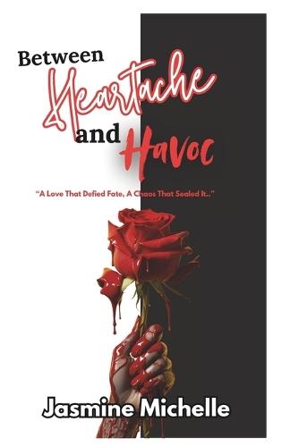Between Heartache & Havoc: A Love That Defied Fate, A Chaos That Sealed It.