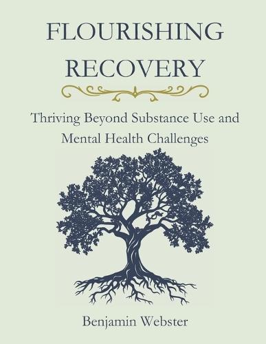 Flourishing Recovery: Thriving Beyond Substance Use and Mental Health Challenges