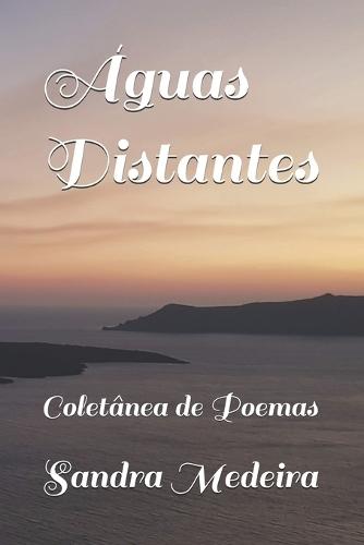 Águas Distantes: Coletânea de Poemas