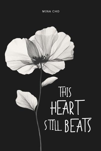 This Heart Still Beats: Poems of Heartbreak & Healing