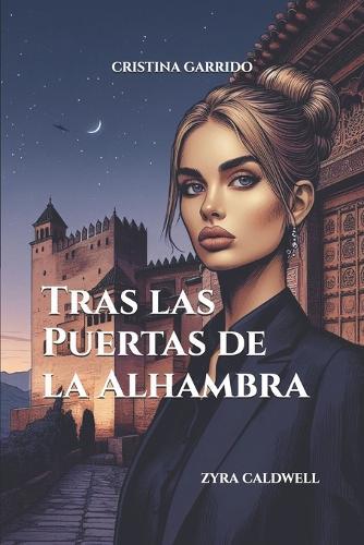 Tras las Puertas de la Alhambra: Zyra Caldwell