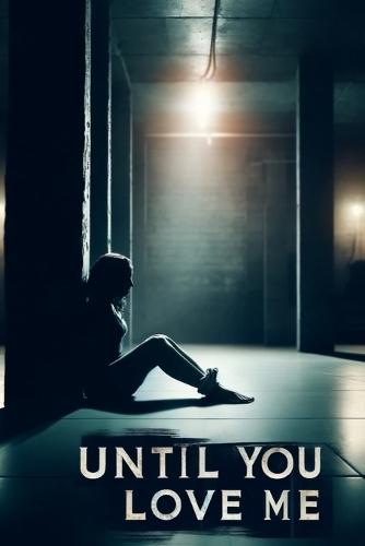 Until You Love Me