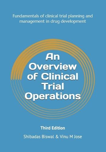 An Overview of Clinical Trial Operations: Fundamentals of clinical trial planning and management in drug development