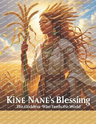 Kine Nane's Blessing: The Goddess Who Feeds the World