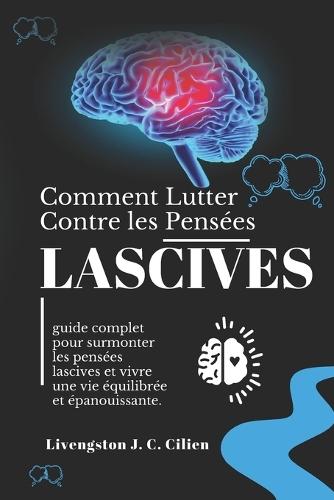 Comment Lutter Contre Les Pensées Lascives