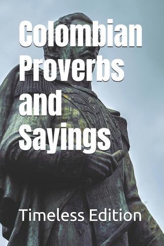 Colombian Proverbs and Sayings