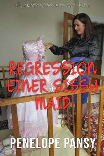 Regression einer Sissy Maid