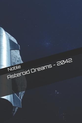 Asteroid Dreams - 2042