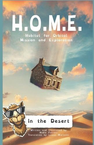 H.O.M.E. Habitat for Orbital Mission and Exploration: In The Desert
