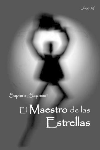 El Maestro de las Estrellas: Sapiens ¿Sapiens?