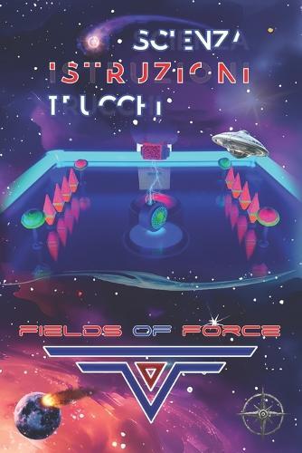 Fields of Force (Campi di Forza)