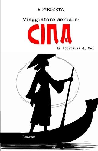 Viaggiatore seriale: CINA: La scomparsa di Mei