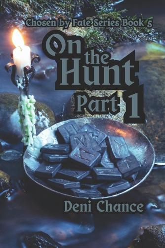 On the Hunt Part 1 of 3: Chosen by Fate Series Book 5