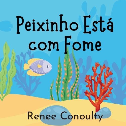Peixinho Está com Fome