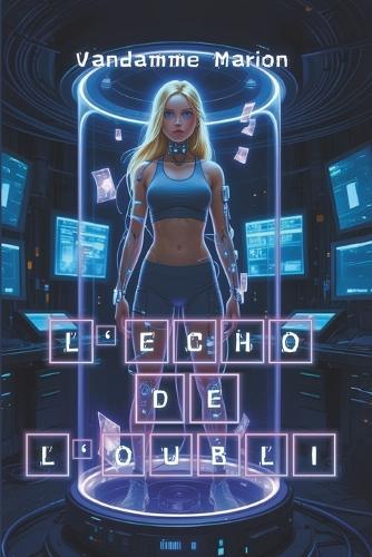 L'écho de l'oubli: Une lutte sans retour contre l'ombre d'ERIS - Entre survie, trahison et vengeance