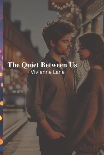 The Quiet Between Us