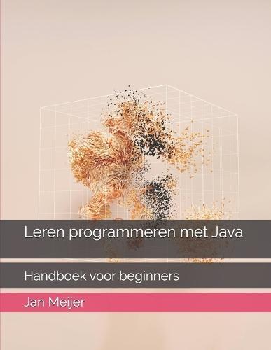 Leren programmeren met Java: Handboek voor beginners