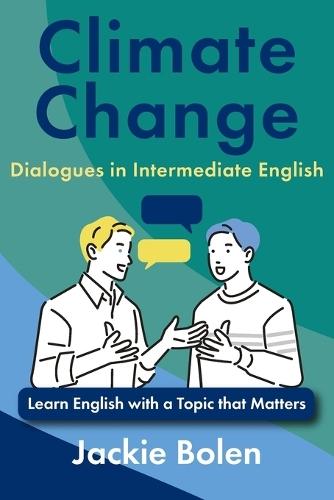 Climate Change Dialogues in Intermediate English: Learn English with a Topic that Matters