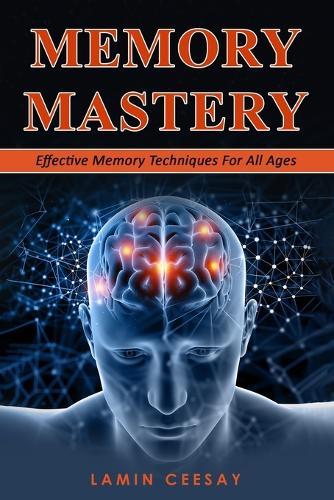 Memory Mastery: Effective Memory Techniques For All Ages