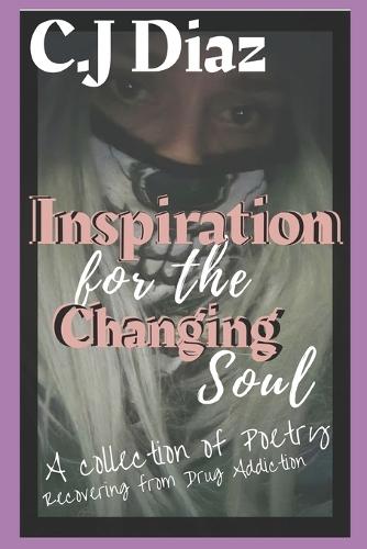 Inspiration For The Changing Soul: Poetry During Recovery From Drug Addiction