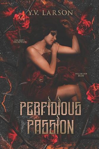 Perfidious Passion: A Dark Valentine's Day Novella