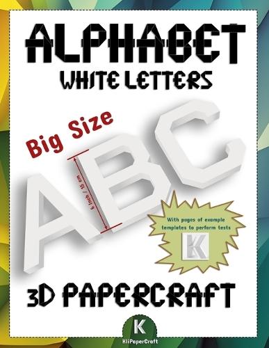 3D Papercraft Alphabet White Big Letters: 3D origami templates to cut out and assemble Paper decoration 6 Inch / 15 cm A-Z Letters DIY 3D big paper letters 3D model paper DIY Letter templates