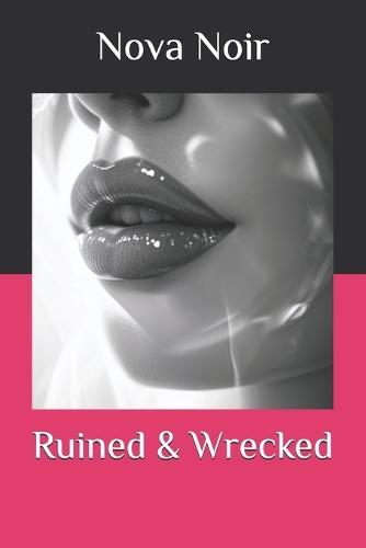 Ruined & Wrecked