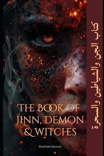 The Book of Jinn, Demons, and Witches: Step into the shadows of Middle Eastern folklore, where ancient myths and whispered legends come to life.