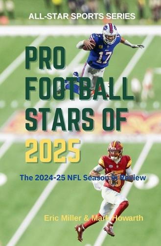 Pro Football Stars of 2025: The 2024-25 NFL Season in Review