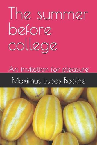 The summer before college: An invitation for pleasure