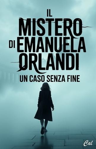 Il mistero di Emanuela Orlandi: Un caso senza fine