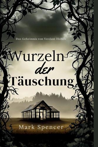 Wurzeln der Täuschung: Das Geheimnis von Verdant Hollow