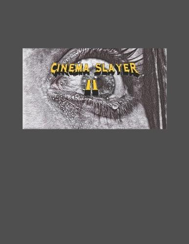Cinema Slayer II: Ten Years Of Horror Chaos