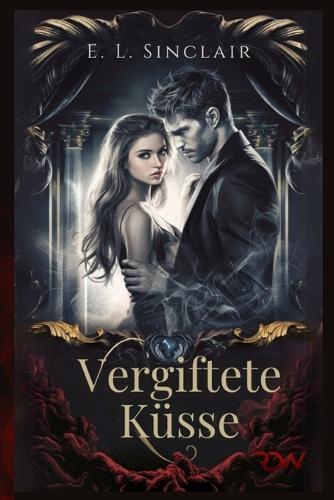 Vergiftete Küsse.