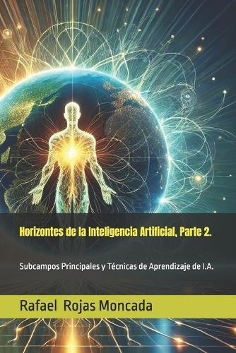 Horizontes de la Inteligencia Artificial, Parte 2.: Subcampos Principales y Técnicas de Aprendizaje de I.A.