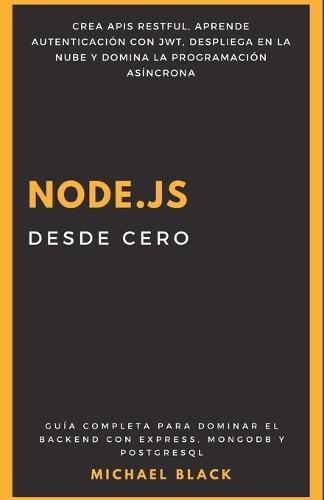 Node.js desde Cero: Guía Completa para Dominar el Backend con Express, MongoDB y PostgreSQL