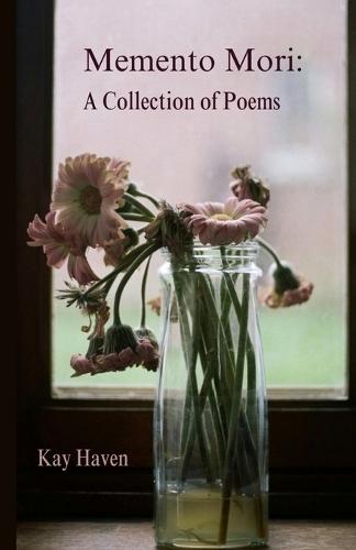 Memento Mori: A Collection of Poems