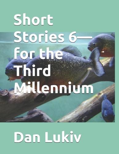 Short Stories 6-for the Third Millennium