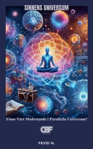 Sinnens Universum: Finns Vårt Medvetande i Parallella Universum?