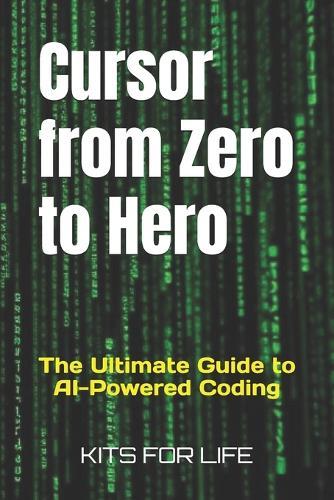 Cursor from Zero to Hero: The Ultimate Guide to AI-Powered Coding